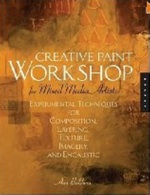 Creative Paint Workshop for Mixed Media Artists by Ann Baldwin 